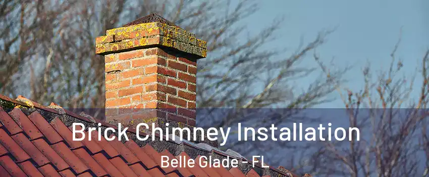 Brick Chimney Installation Belle Glade - FL
