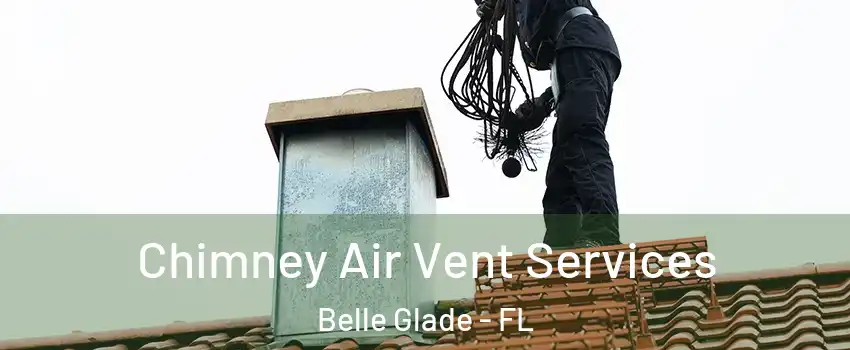 Chimney Air Vent Services Belle Glade - FL
