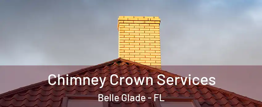 Chimney Crown Services Belle Glade - FL
