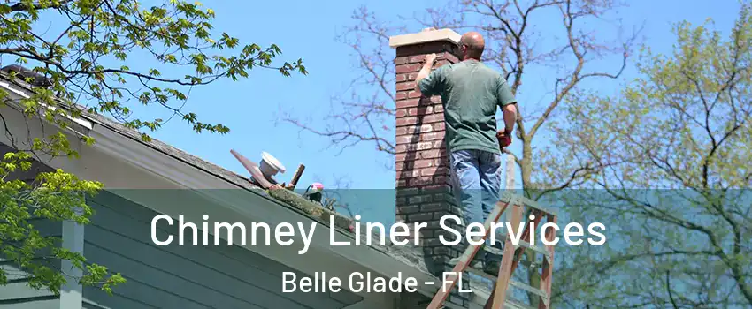 Chimney Liner Services Belle Glade - FL