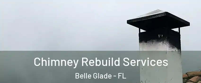  Chimney Rebuild Services Belle Glade - FL