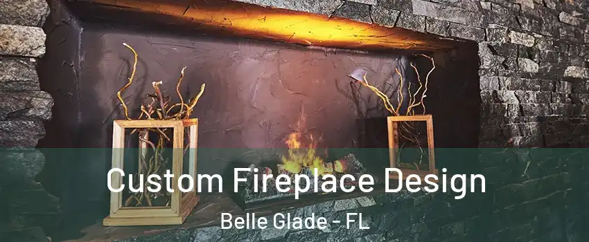  Custom Fireplace Design Belle Glade - FL