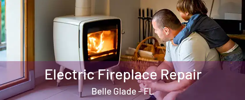  Electric Fireplace Repair Belle Glade - FL