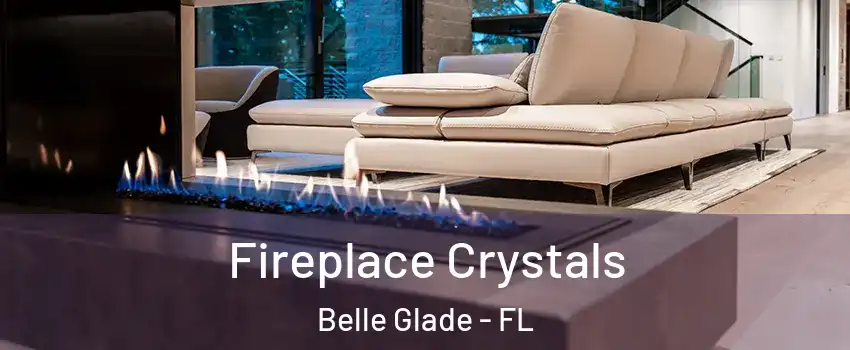  Fireplace Crystals Belle Glade - FL