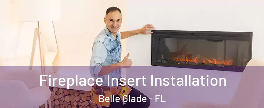  Fireplace Insert Installation Belle Glade - FL