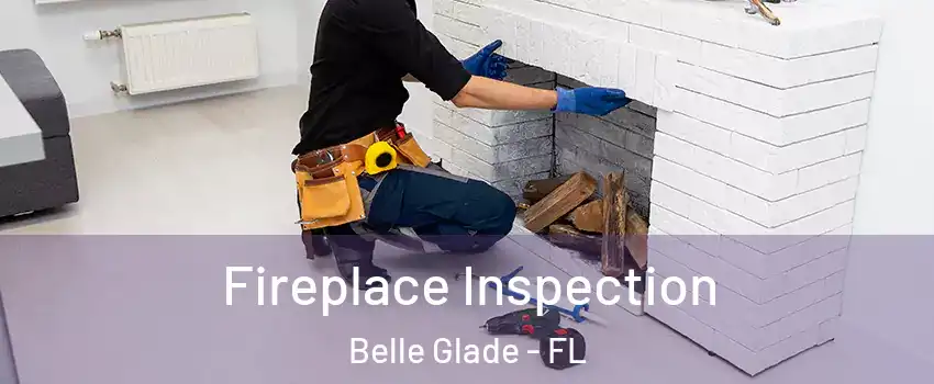  Fireplace Inspection Belle Glade - FL