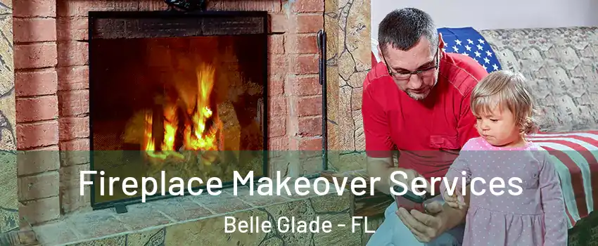  Fireplace Makeover Services Belle Glade - FL