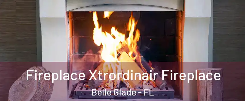  Fireplace Xtrordinair Fireplace Belle Glade - FL