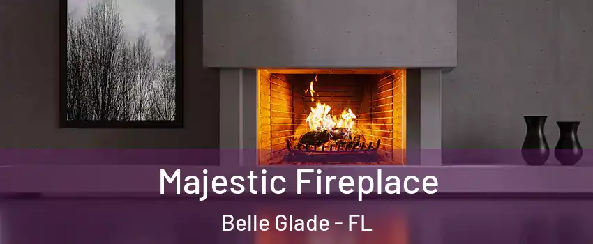 Majestic Fireplace Belle Glade - FL