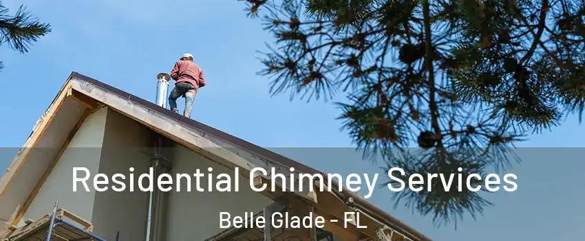  Residential Chimney Services Belle Glade - FL