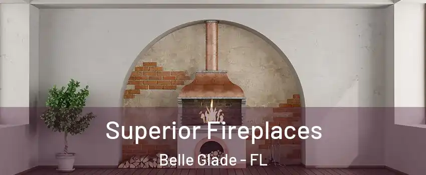 Superior Fireplaces Belle Glade - FL